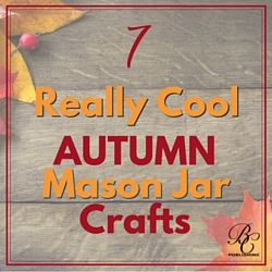 7 Really Cool Autumn Mason Jar Crafts